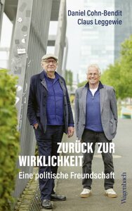 Zurück zur Wirklichkeit. Claus Leggewie + Daniel Cohn-Bendit