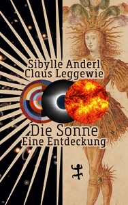 Die Sonne. Eine Entdeckung. Claus Leggewie + Sibylle Anderl